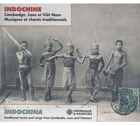Indochina: Traditional Music And Songs From Cambodia, Laos And Vietnam