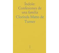 Índole: Confesiones de una familia: Novela peruana de honor, secretos y lealtades en tiempos de tradición