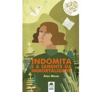 Indómita E A Semente Da Inmortalidade (ebook)