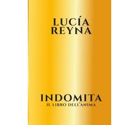 Indomita - Il libro dell’anima: Lettere che sussurrano verità (Luce Interiore)
