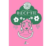 Indomite. Storie di donne che fanno ciò che vogliono. Ediz. integrale