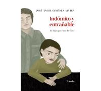 Indómito y entrañable; El hijo que vino de fuera