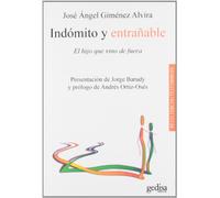 Indómito Y Entrañable: El hijo que vino de fuera (Resiliencia / Testimonios)
