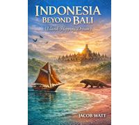 Indonesia Beyond Bali (Island-Hopping Dream): Bali, Gili Islands, Komodo National Park, Yogyakart