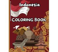 Indonesia Coloring Book for Kids: Explore Indonesia’s Wonders Through Fun and Creativity! (Travel)