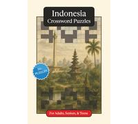 Indonesia Crossword Puzzles: Crossword Puzzles with Easy to Read Print about Indonesia, Culture, History and More | 6x9 inches, 120 pages | 50+ ... (World Countries Crossword Puzzles)