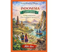 INDONESIA EXPAT GUIDE: Living in Indonesia: What You’re Really Signing Up For (Living Abroad by Obscyra)