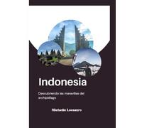 INDONESIA GUÍA DE VIAJE 2025: Descubriendo las maravillas del archipiélago (Updated Travel Guide books in different languages (English, French, Spanish, Italian, German and Japanese).)