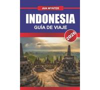 INDONESIA Guía de Viaje 2026: Explora un archipiélago diverso rico en culturas, volcanes y paraísos tropicales.