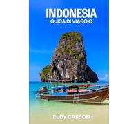 INDONESIA GUIDA DI VIAGGIO 2025
