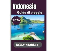 Indonesia Guida di viaggio 2026: La guida definitiva ai paesaggi, alle tradizioni e ai viaggi dell'Indonesia