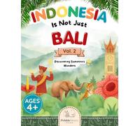 Indonesia Is Not Just Bali - Vol. 2. Discovering Sumatra's Wonders - A Fun Coloring Book for Kids Ages 4-12 | Explore Wildlife, Culture, Landmarks, ... | Educational Activity Book for Curious Kids