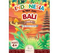 Indonesia Is Not Just Bali - Vol. 4: Bali, The Island of the Gods: An 84-Page Coloring & Learning Book for Kids Ages 4-12 | Discover Balinese Temples, Dance, Culture & Traditions
