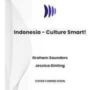 Indonesia: The Essential Guide to Customs & Culture (Culture Smart!)