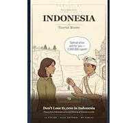 Indonesia: Tourist Scams: 73 Real Scams Across Bali, Jakarta, Yogyakarta & 9 More Cities - Drawn from Indonesian News Reports and Tourist Police Records