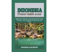 INDONESIA TRAVEL GUIDE 2026: Experience Indonesia like a local with curated itineraries, hidden gems, safety tips, family-friendly advice, insider ... food, and nature. (Explorer's Expedition)