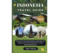 INDONESIA TRAVEL GUIDE: Discover 81 Amazing Activities and Bucket-List Experiences Across Indonesia for a Truly Memorable Journey (Ritcher the explorer (ENG))