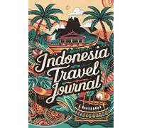 Indonesia Travel Journal: Lined Notebook Diary. Capturing Moments from Around the Globe