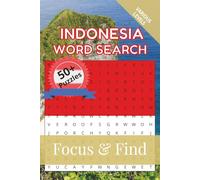Indonesia Word Search Focus & Find: 50+ Word Searches to discover and learn about the beautiful country of Indonesia | 6 x 9 inches, 110 pages | Gift ... Free Time (Around the World in Word Searches)
