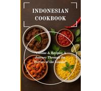 Indonesian Cookbook: Cuisine & Recipes: A Journey Through the Flavors of the Islands (International Cookbooks)