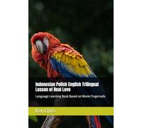 Indonesian Polish English Trilingual Lesson of Real Love: Language Learning Book Based on Movie Fingernails