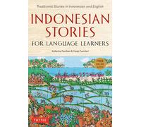 Indonesian Stories for Language Learners: Traditional Stories in Indonesian and English (Online Audio Included)