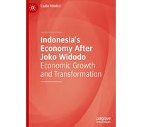 Indonesia's Economy After Joko Widodo: Economic Growth and Transformation