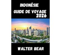 Indonésie Guide de voyage 2026