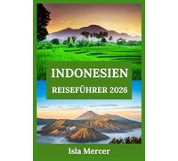 INDONESIEN REISEFÜHRER 2026