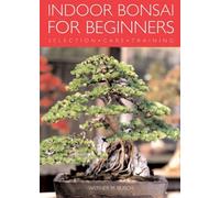 Indoor Bonsai for Beginners: selection, care, training by Werner Busch (1997-04-24)