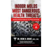 INDOOR MOLDS’ MOST DANGEROUS HEALTH THREATS: Infectious Disease Guide for Your Home and Family
