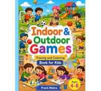 Indoor & Outdoor Games Tracing and Coloring Book for Kids Ages 4-8: Fun Sports, Playground Activities, and Learning Games for Boys and Girls