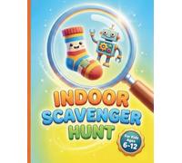 Indoor Scavenger Hunt for Kids: 100 Fun Missions to Search, Find and Draw Items Around the House - Interactive Boredom Buster Activity Book for Boys and Girls Ages 6-12