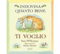 Indovina Quanto Bene Ti Voglio. Ediz. A Colori