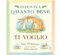 Indovina quanto bene ti voglio. Ediz. anniversario (Libri illustrati)