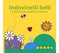 Indovinelli belli: 14 animali da scoprire - Edizione a colori