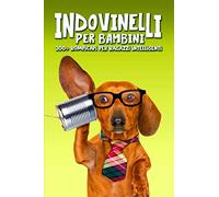 Indovinelli per bambini: 300+ rompicapi per ragazzi intelligenti