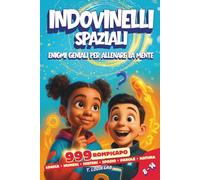 Indovinelli Spaziali: Enigmi Geniali (8-14): 999 Rompicapo. Giochi di logica. Regalo di scoperta per bambina e bambino. Attività intelligenti per stimolare la mente.