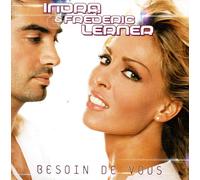 INDRA & Frédéric LERNER - Besoin de vous 3-track CARD SLEEVE - 1) Besoin de vous 2) Nos larmes 3) Never never - CDSINGLE