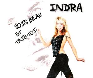 Indra - Sois Beau et Tais Toi