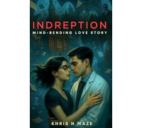 Indreption: Mind-Bending Love Story.