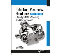 Induction Machines Handbook: Steady State Modeling and Performance (Electric Power Engineering Series)