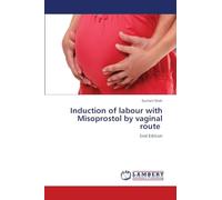 Induction of labour with Misoprostol by vaginal route: 2nd Edition