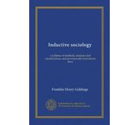 Inductive sociology: a syllabus of methods, analyses and classifications, and provisionally formulated laws