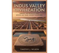 Indus Valley Civilization: Harappa and Mohenjo-Daro, Bronze Age Trade, Ancient South Asia