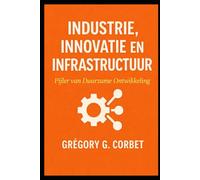 Indústria, Inovação e Infraestrutura: Os Pilares do Desenvolvimento Sustentável