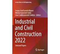 Industrial and Civil Construction 2022: Selected Papers: 436 (Lecture Notes in Civil Engineering)