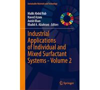 Industrial Applications of Individual and Mixed Surfactant Systems-Volume 2 (Sustainable Materials and Technology)