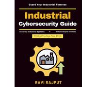 Industrial Cybersecurity Guide: Operational Technology Security | Cyber Defense Mechanisms | Industrial Control System Security | Data Protection Techniques | Network Security for Industries