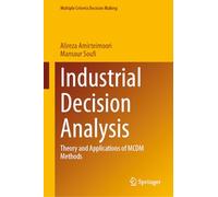 Industrial Decision Analysis: Theory and Applications of MCDM Methods (Multiple Criteria Decision Making)